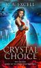 [Projector War Saga 02] • Crystal Choice · the Second Novel in the Projector War Saga